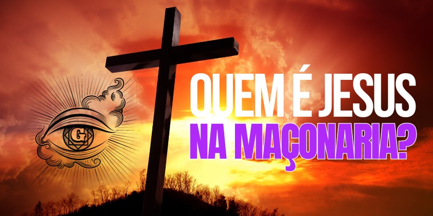 Quem é Jesus na Maçonaria?