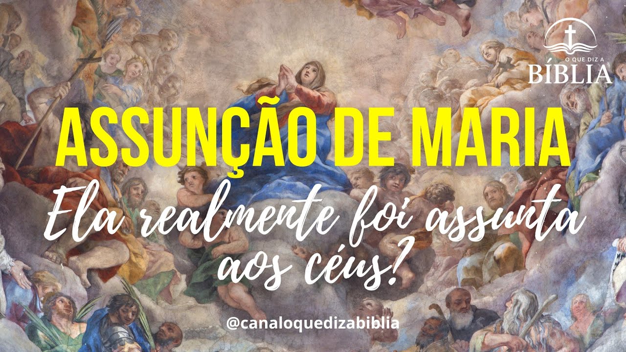 Maria foi Assunta aos Céus?