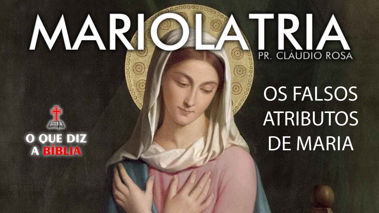 Os Falsos Atributos de Maria