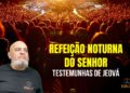 Testemunhas de Jeová e a Refeição Noturna do Senhor