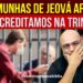 As Testemunhas de Jeová não acreditam na Trindade